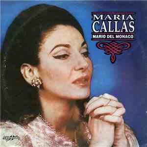 Maria Callas - Mario del Monaco - Maria Callas - Mario Del Monaco