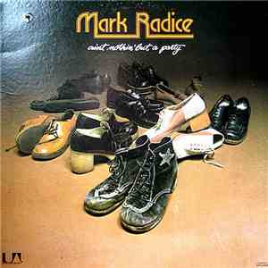 Mark Radice - Ain't Nothin' But A Party