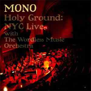 Mono  - Holy Ground: NYC Live With The Wordless Music Orchestra