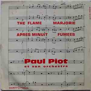 Paul Piot Et Son Orchestre - The Flame / Marjorie / Après Minuit / Fumées