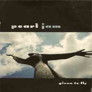 Pearl Jam - Given To Fly