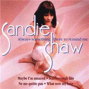 Sandie Shaw - Always Something There To Remind Me