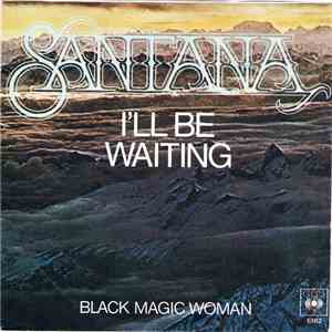 Santana - I'll Be Waiting