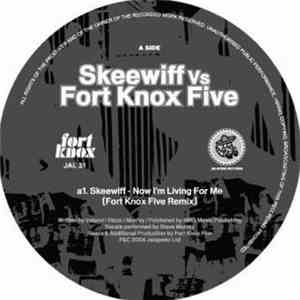 Skeewiff vs. The Fort Knox Five - Now I'm Living For Me