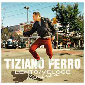 Tiziano Ferro - Lento/Veloce (Remixes)