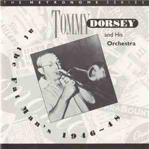 Tommy Dorsey And His Orchestra - At The Fat Man's 1946-48