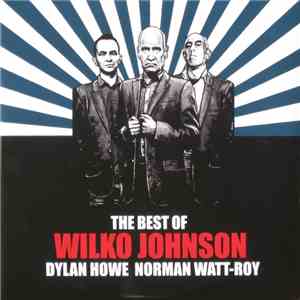 Wilko Johnson - The Best Of Wilko Johnson - Dylan Howe - Norman Watt-Roy