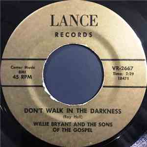 Willie Bryant And The Sons Of The Gospel - Don't Walk In The Darkness / Little White Church