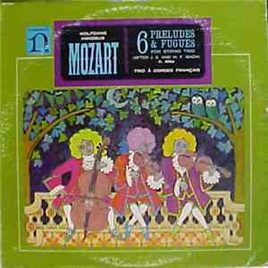 Wolfgang Amadeus Mozart, Trio A Cordes Français - 6 Preludes & Fugues For String Trio (After J. S. And W. F. Bach) K. 404a