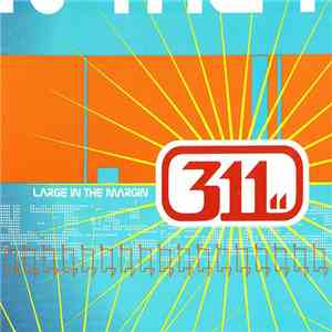 311 - Large In The Margin
