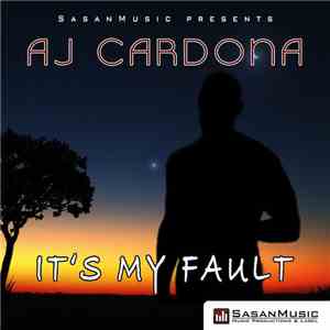 AJ Cardona - It's My Fault