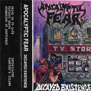 Apocalyptic Fear - Decayed Existence