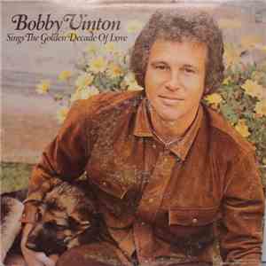 Bobby Vinton - Bobby Vinton Sings The Golden Decade Of Love