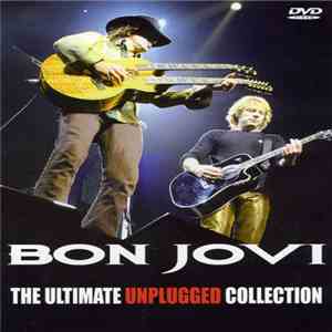 Bon Jovi - The Ultimate Unplugged Collection