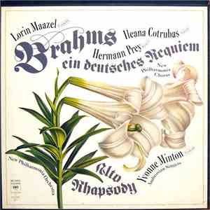 Brahms – Cotrubas, Prey, Minton, New Philharmonia Orchestra & Chorus, Ambrosian Singers, Lorin Maazel - Ein Deutsches Requiem • Alt-Rhapsodie, Op. 53