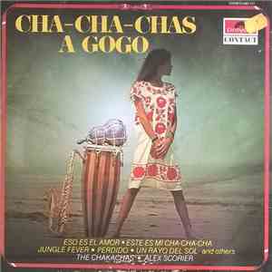 Chakachas, Alex Scorier - Cha-cha-chas A Gogo