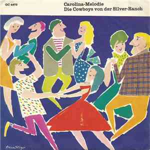 Die Rockies Und Das Orchester Benny Greif - Carolina-Melodie / Die Cowboys Von Der Silver-Ranch