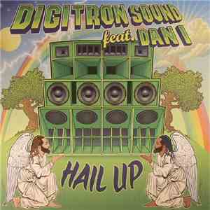 Digitron Sound Feat. Dan I - Hail Up