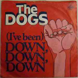 Dogs,The  - (I've Been) Down,Down,Down