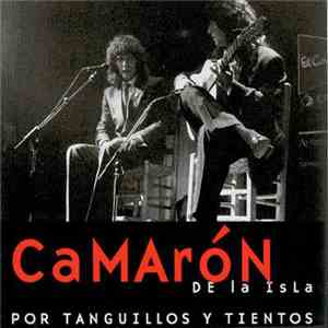 El Camarón De La Isla - Por Tanguillos Y Tientos