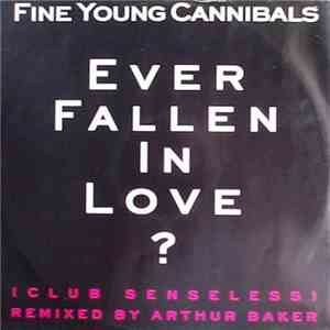 Fine Young Cannibals - Ever Fallen In Love? (Club Senseless)