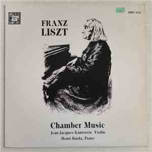 Franz Liszt - Jean-Jacques Kantorow, Henri Barda - Chamber Music