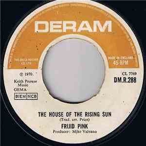 Frijid Pink - The House Of The Rising Sun / Drivin' Blue