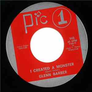 Glenn Barber - I Created A Monster