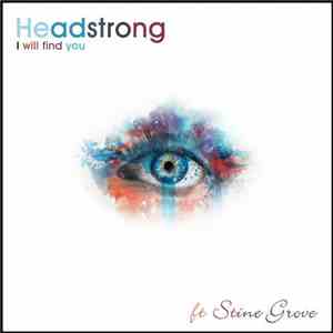 Headstrong  Ft Stine Grove - I Will Find You