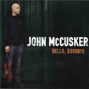 John McCusker - Hello Goodbye