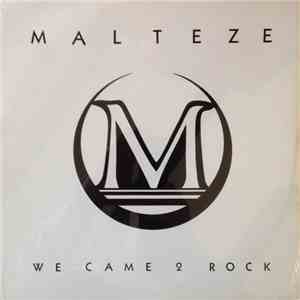 Malteze - We Came 2 Rock