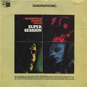 Mike Bloomfield, Al Kooper, Stephen Stills - Super Session