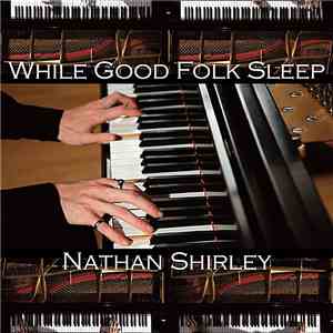Nathan Shirley - While Good Folk Sleep