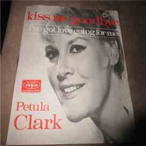 Petula Clark - Kiss Me Goodbye / I've Got Love Going For Me