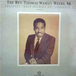 Rev. Thomas Weeks Sr. - Keep Holding On