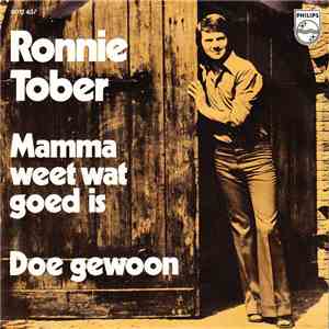 Ronnie Tober - Mamma Weet Wat Goed Is