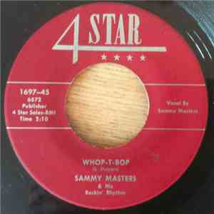 Sammy Masters & His Rockin' Rhythm - Whop-T-Bop / Flat feet