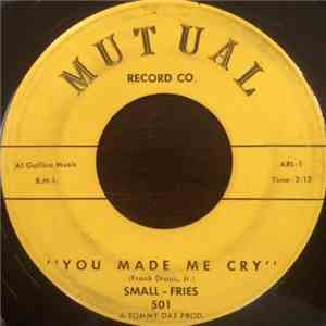 Small Fries - You Made Me Cry/Just Yesterday