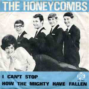 The Honeycombs - I Can't Stop / How The Mighty Have Fallen