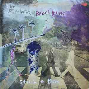The Psychotic Beach Bums - Still A Bum