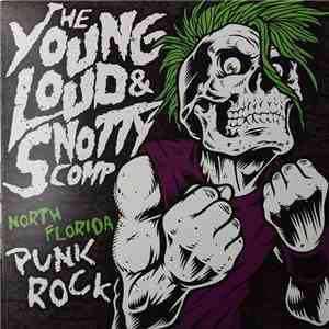 The Young Loud & Snotty Comp - North Florida Punk Rock