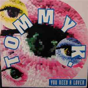 Tommy K. - You Need A Lover