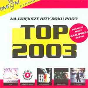 Various - TOP 2003 - Największe Hity Roku 2003