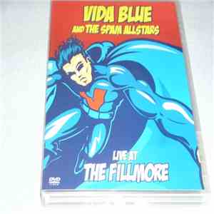 Vida Blue - Vida Blue and The Spam Allstars Live At The Fillmore