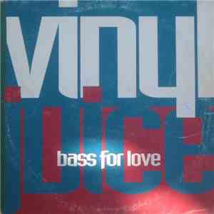 Vinyl Juice - Bass For Love