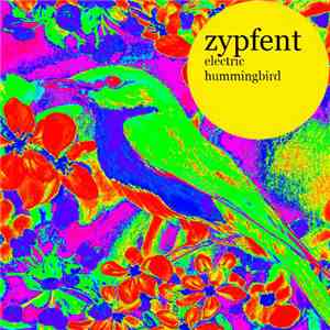 Zypfent - Electric Hummingbird