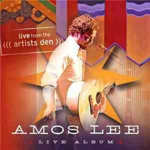 Amos Lee - Amos Lee: Live from the Artists Den