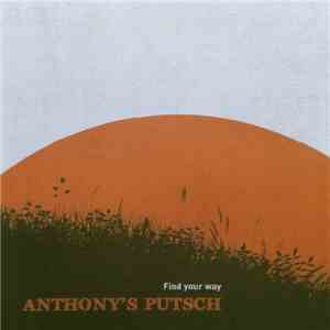 Anthony's Putsch - Find Your Way