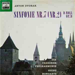 Anton Dvorak, Die Dresdner Philharmonie, Heinz Bongartz - Sinfonie Nr. 7 (Nr. 2) D-moll Op. 70