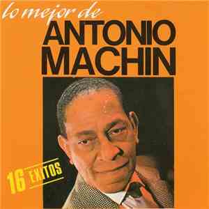 Antonio Machín - Lo Mejor De Antonio Machín